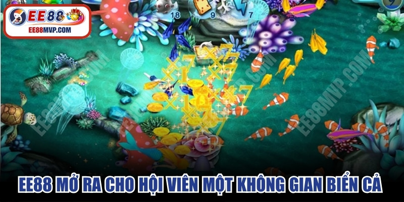 EE88 mở ra cho hội viên một không gian biển cả vô tận