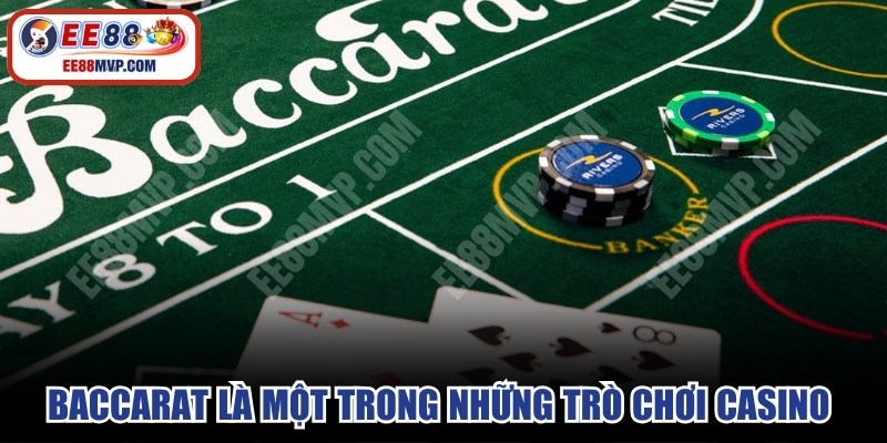 Baccarat là một trong những trò chơi casino ăn khách 