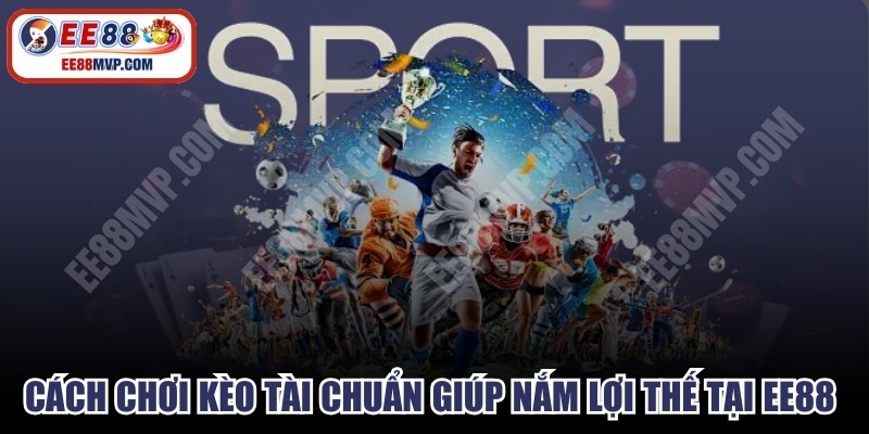 Cách Chơi Kèo Tài