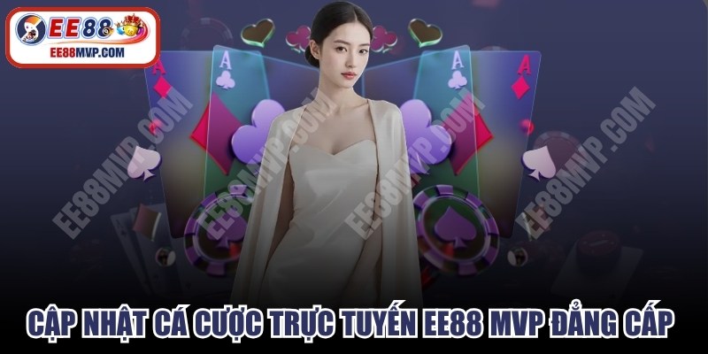 Cập Nhật Cá Cược Trực Tuyến