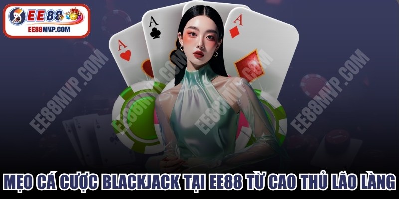 Mẹo Cá Cược Blackjack