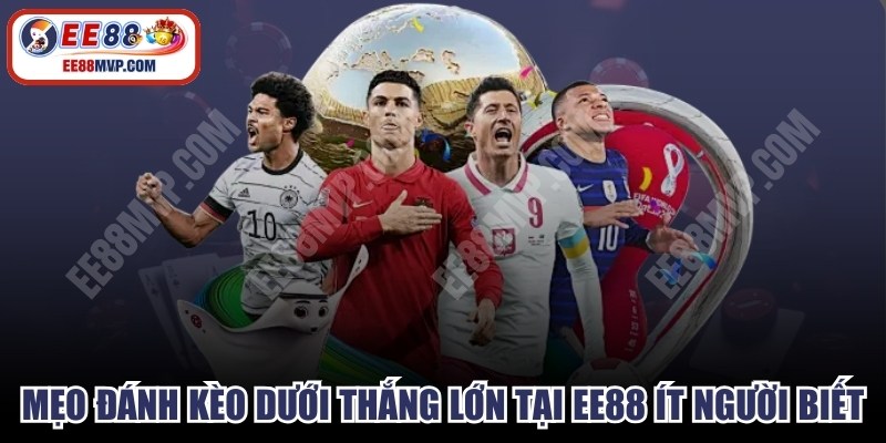 Mẹo Đánh Kèo Dưới