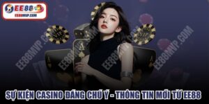 Sự Kiện Casino Đáng Chú Ý
