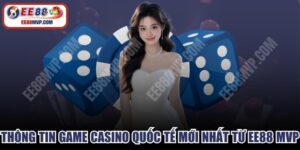 Thông Tin Game Casino Quốc Tế